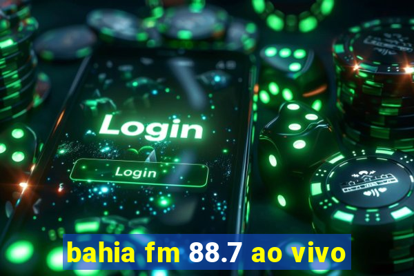 bahia fm 88.7 ao vivo